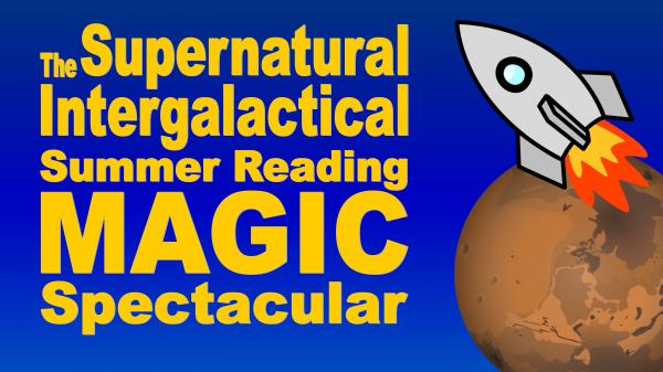 Image for event: Supernatural Intergalactical Magic Spectacular