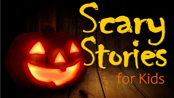 Image for event: Scary Stories for Kids